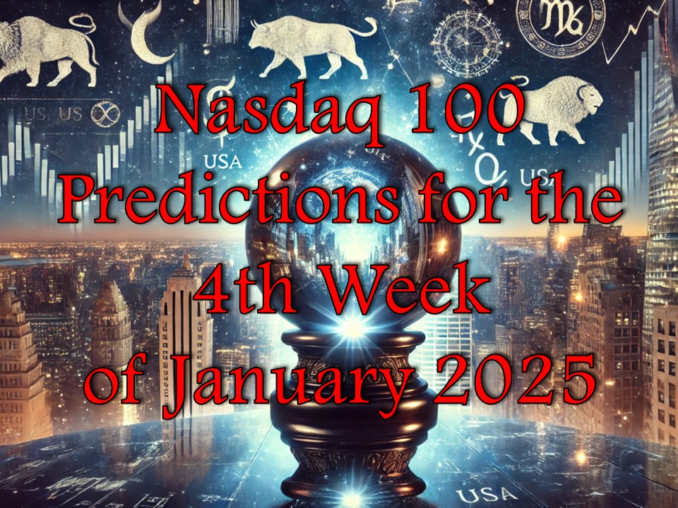 Unlocking the Stars: Nasdaq 100 Predictions for the 4th Week of January 2025 with Financial Astrology