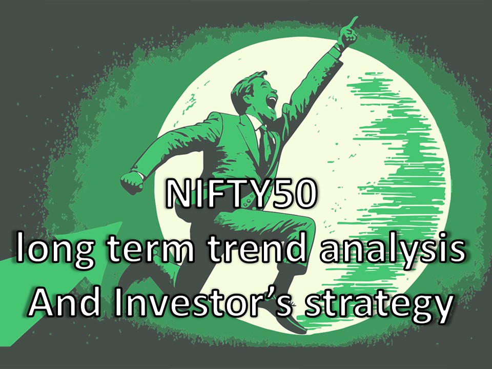 Nifty 50 Long-Term Trend Analysis: A Guide for Smart Investors