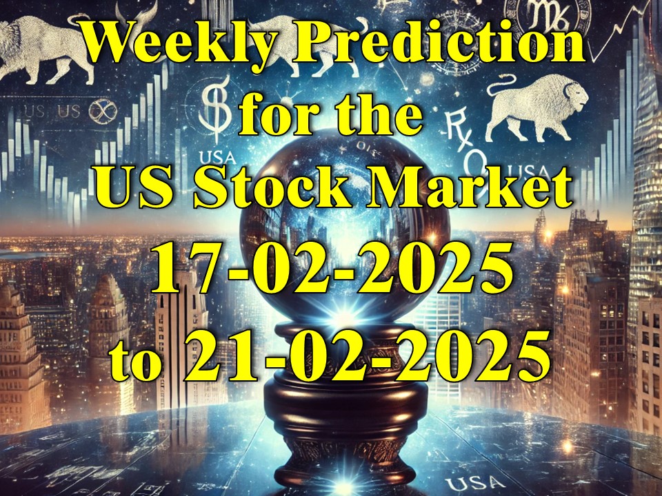 Astrological Analysis and Predictions for the US Stock Market (17-02-2025 to 21-02-2025)