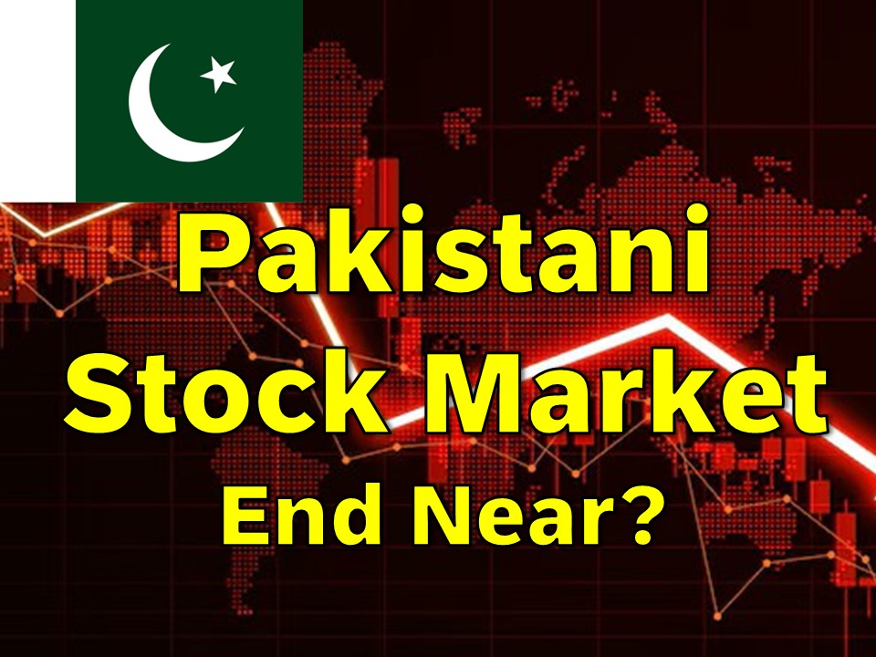 Pakistan at the Brink: Will It Tear Apart into 4-5 Parts? What Lies Ahead for the Pakistani Stock Market?